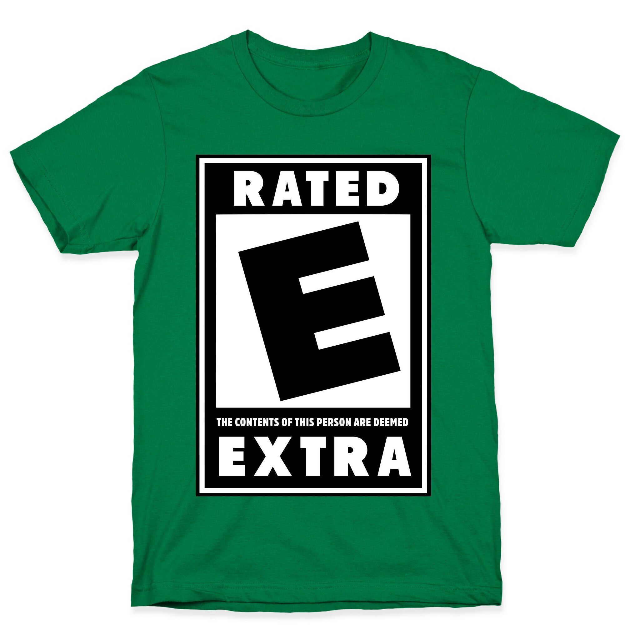 Rated E for Extra T-Shirt